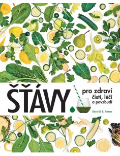 Šťávy pro zdraví: čistí, léčí a povzbudí-1