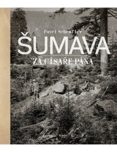 Šumava za císaře pána-1