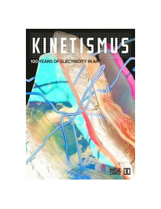 Kinetismus: 100 Years of Electricity in Art