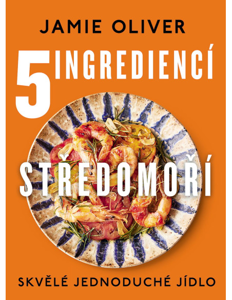 5 ingrediencí Středomoří  Skvělé jednoduché jídlo-3