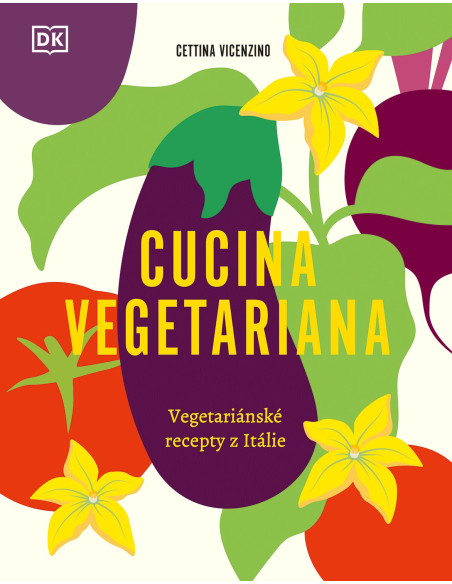Cucina Vegetariana. Vegetariánské recepty z Itálie