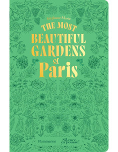 The Most Beautiful Gardens of Paris