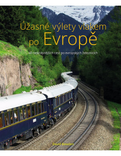 Úžasné výlety vlakem po Evropě, 40 nejkrásnějších cest po evropských železnicích - 1