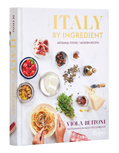 Italy by Ingredient: Artisanal Foods, Modern Recipes |...
