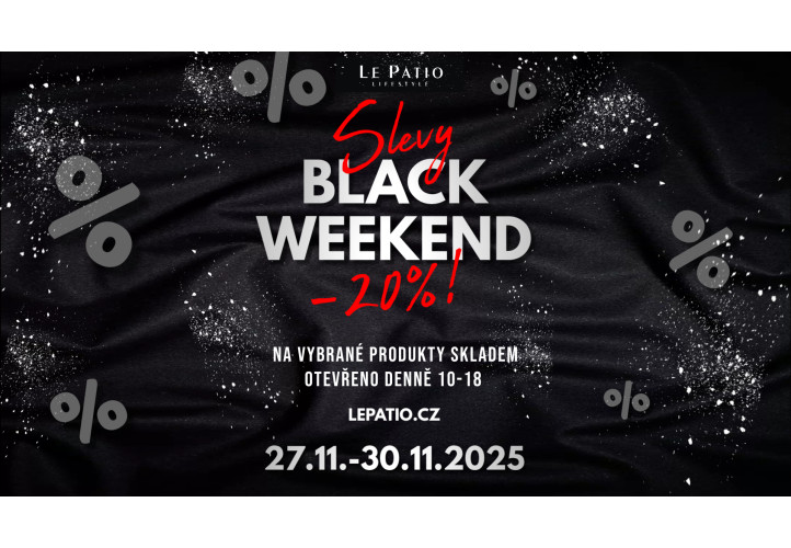 BLACK WEEKEND v Le Patio Lifestyle – 20% na vybrané produkty skladem!